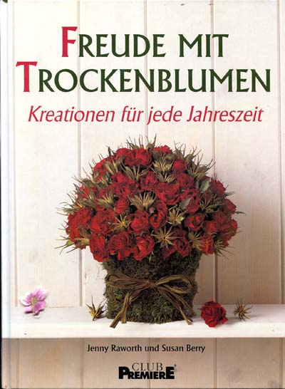 Freude mit Trockenblumen by Jenny Rawoth a. Susan Berry